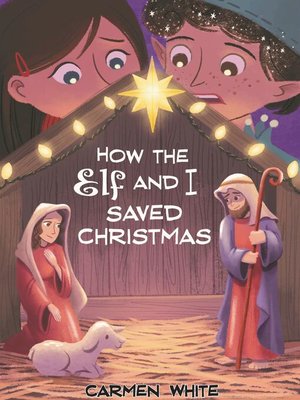 cover image of How the Elf and I Saved Christmas